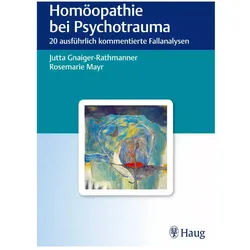 Homöopathie bei Psychotrauma, Fachbücher von Jutta Gnaiger-Rathmanner, Rosemarie Mayr