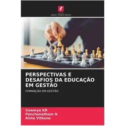 Perspectivas E Desafios Da Educação Em Gestão, Fachbücher von N. Panchanatham, Aiste Vitkune, Sowmya K.R.