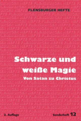 Wolfgang Weirauch - Schwarze und weiße Magie. Von Satan zu Christus - Preis vom 14.10.2026 23:07:16 h