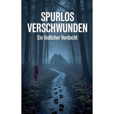 Spurlos verschwunden, Taschenbuch von JOHN, Katie Alyx