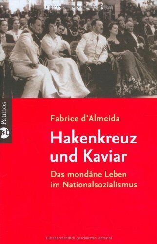 Almeida, Fabrice d' - Hakenkreuz und Kaviar: Das mondäne Leben im Nationalsozialismus - Preis vom 09.10.2026 07:28:09 h