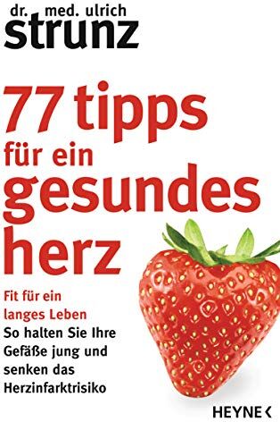 Ulrich Strunz - 77 Tipps für ein gesundes Herz: Fit für ein langes Leben - So halten Sie Ihre Gefäße jung und senken das Herzinfarktrisiko - Preis vom 18.10.2026 19:22:15 h