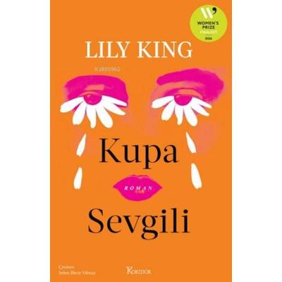 Kupa Sevgili, Taschenbuch von Lily King, Koridor Yayincilik