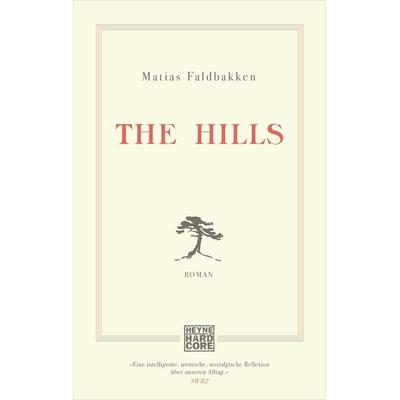 The Hills, Taschenbuch von Matias Faldbakken, Heyne, 978-3-453-44005-0