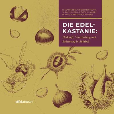 Die Edelkastanie, Gebundene Ausgabe von , Effekt GmbH