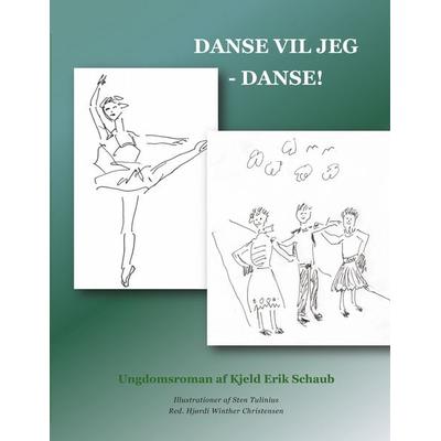 Danse vil jeg - danse!, Taschenbuch von Kjeld Erik Schaub, BoD – Books on Demand – Dänemark