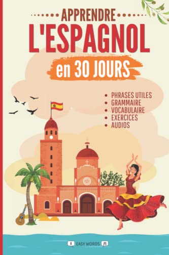 Easy Words - Apprendre l'espagnol en 30 jours: Méthode rapide et facile pour les débutants. Les bases pour la vie quotidienne et les voyages. (Grammaire, vocabulaire, exercices et audio) - Preis vom 13.10.2026 11:25:28 h