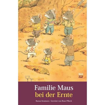 Familie Maus bei der Ernte, Gebundene Ausgabe von Rose Pflock,Kazuo Iwamura, NordSüd Verlag, 978-3-314-10661-3