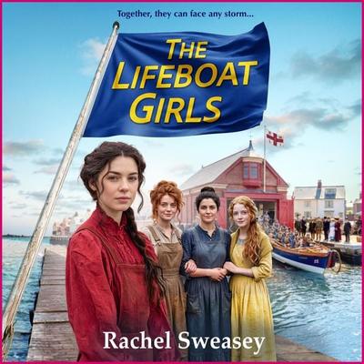 The Lifeboat Girls - Rachel Sweasey, Audio, 9781805574217