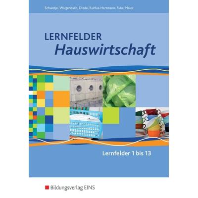 Lernfelder Hauswirtschaft, Gebundene Ausgabe von Alexander Fuhr,Martina Diede,Christa Walgenbach,Barbara Ruhfus-Hartmann,Doris Schwetje, Westermann