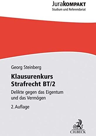 Georg Steinberg - Klausurenkurs Strafrecht BT/2: Delikte gegen das Eigentum und das Vermögen (Jura kompakt) - Preis vom 30.09.2026 09:01:18 h