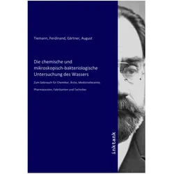 Die chemische und mikroskopisch-bakteriologische Untersuchung des Wassers, Fachbücher von August Gärtner, Ferdinand Tiemann