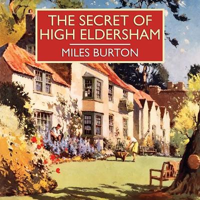 The Secret of High Eldersham - Miles Burton, Audio, 9781407976990