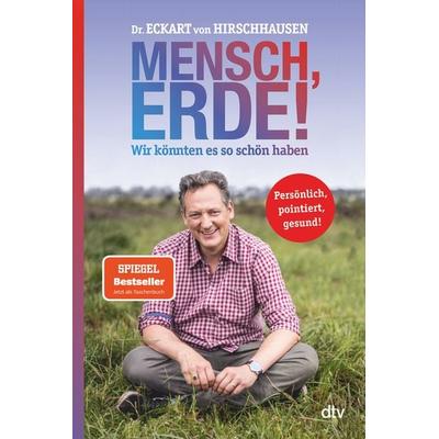 Mensch, Erde! Wir könnten es so schön haben, Taschenbuch von Eckart von Hirschhausen, dtv