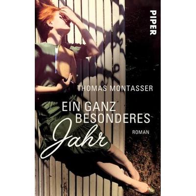 Ein ganz besonderes Jahr, Taschenbuch von Thomas Montasser, Piper