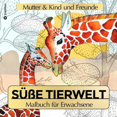 Tier Malbuch für Erwachsene - Tierwelt Waldtiere Tiere im Wald von Hand illustriert, Taschenbuch von Millie Meik, Tredition, 978-3-384-19572-2