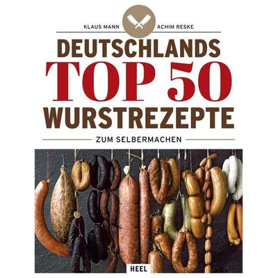 Deutschlands Top 50 Wurstrezepte zum Selbermachen, Gebundene Ausgabe von Klaus Mann,Achim Reske, Heel, 978-3-690-19075-6