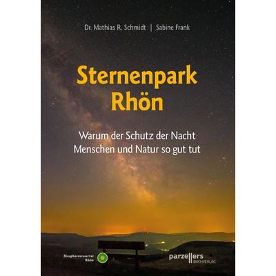 Der Sternenpark Rhön, Taschenbuch von Sabine Frank,Mathias R. Schmidt, Parzellers Buchverlag & Werbemittel GmbH & Co. KG, 978-3-7900-0499-1