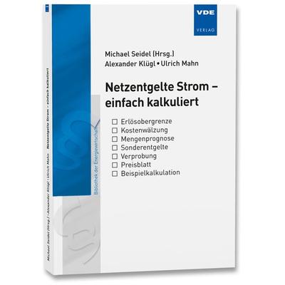Netzentgelte Strom – einfach kalkuliert, Taschenbuch von Alexander Klügl,Ulrich Mahn, Vde Verlag, 978-3-8007-5138-9