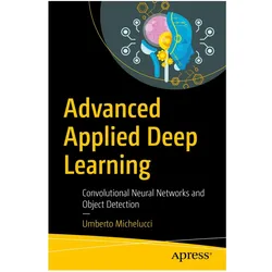 Advanced Applied Deep Learning, Fachbücher von Umberto Michelucci