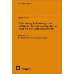 Die Bedeutung der Physiologie und Ethologie der Tiere als Grundlage für Tierschutz und Tierschu, Fachbücher von Sibylle Wenzel