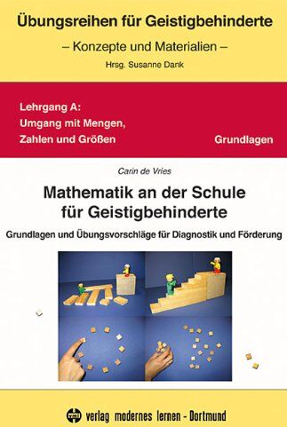 Vries, Carin de - Mathematik an der Schule für Geistigbehinderte: Grundlagen und Übungsvorschläge für Diagnostik und Förderung - Preis vom 11.10.2026 15:43:13 h