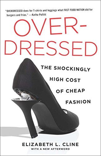 Cline, Elizabeth L. - Overdressed: The Shockingly High Cost of Cheap Fashion - Preis vom 11.10.2026 03:10:56 h