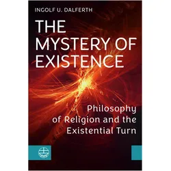 Dalferth:The Mystery of Existence, Fachbücher von Ingolf U. Dalferth