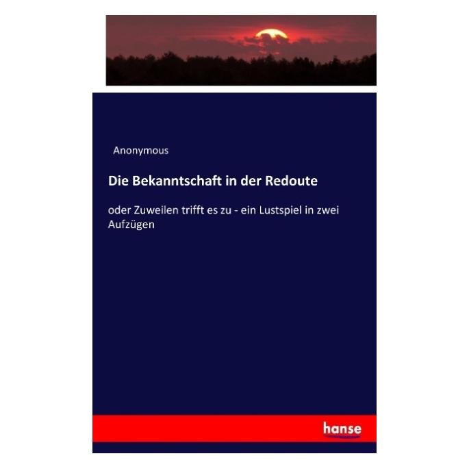 Hansebooks Die Bekanntschaft in der Redoute (Deutsch, Anonym, 2016) (55860480)