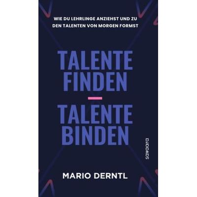 Talente finden - Talente binden, Taschenbuch von Mario Derntl, Egoth-Verlag, 978-3-903376-92-2