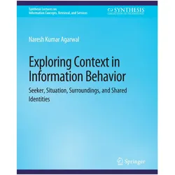 Exploring Context in Information Behavior, Fachbücher von Naresh Kumar Agarwal