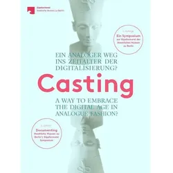Casting. Ein analoger Weg ins Zeitalter der Digitalisierung?. Casting. A Way to embrace the digital, Fachbücher
