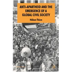 Anti-Apartheid and the Emergence of a Global Civil Society, Fachbücher von H. Thörn
