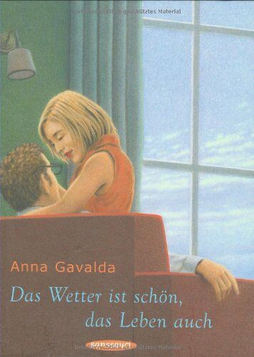 Anna Gavalda - Das Wetter ist schön, das Leben auch - Preis vom 06.10.2026 07:26:00 h