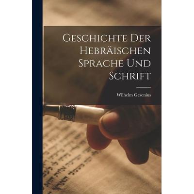 Geschichte der hebräischen Sprache und Schrift, Taschenbuch von Wilhelm Gesenius, Legare Street Press, 978-1-01-604389-2