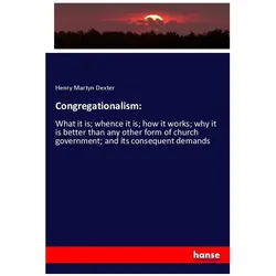 Congregationalism:, Fachbücher von Henry Martyn Dexter