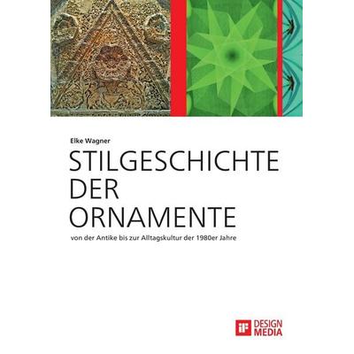 Stilgeschichte der Ornamente: von der Antike bis zur Alltagskultur der 1980er Jahre, Gebundene Ausgabe von Elke Wagner, Diplomica Verlag GmbH,