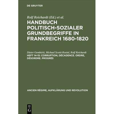Corruption, Décadence. Ordre, Désordre. Progrès, Gebundene Ausgabe von Dieter Gembicki,Michael Scotti-Rosinl,Rolf Reichardt, De Gruyter Oldenbourg,