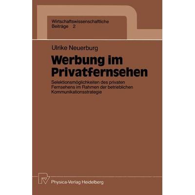 Werbung im Privatfernsehen, Taschenbuch von Ulrike Neuerburg, Physica, 978-3-7908-0391-4