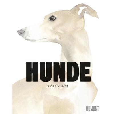 Hunde in der Kunst, Taschenbuch von Angus Hyland,Kendra Wilson, DuMont Buchverlag, 978-3-8321-9915-9