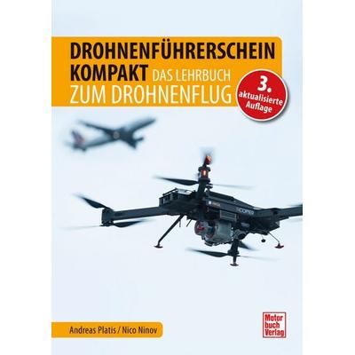 Drohnenführerschein kompakt. Das Lehrbuch zum Drohnenflug, Taschenbuch von Andreas Platis,Nico Ninov, Motorbuch Verlag, 978-3-613-04700-6