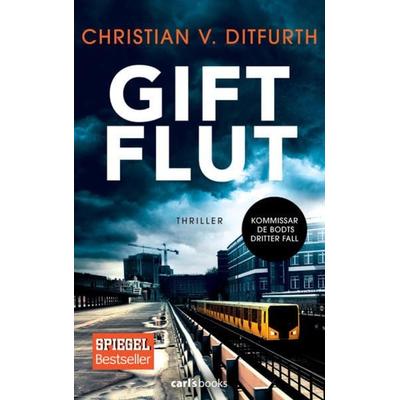 Giftflut, Taschenbuch von Christian v. Ditfurth, Carl's books