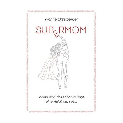 SUPERMOM, Taschenbuch von Yvonne Otzelberger, Buchschmiede, 978-3-99139-945-2