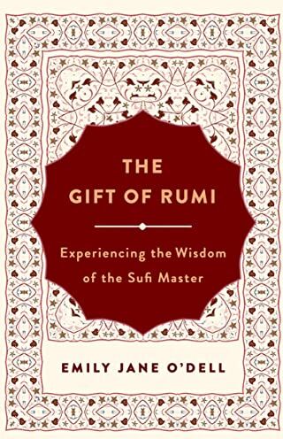 O'Dell, Emily Jane - Gift of Rumi, The: Experiencing the Wisdom of the Sufi Master - Preis vom 09.10.2026 07:28:09 h