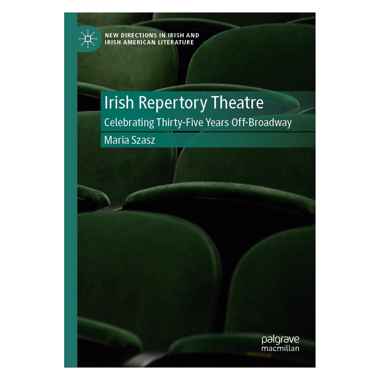 Springer Irish Repertory Theatre: Celebrating Thirty-Five Years Off-Broadway (Englisch, Hardcover, Maria Szasz) (9783031535444)