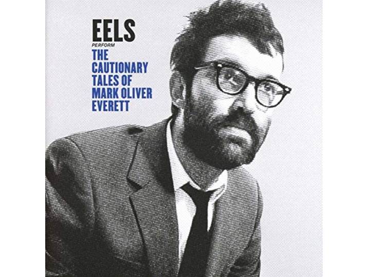 Eels - The Cautionary Tales Of Mark Oliver