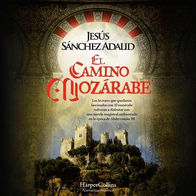 El Camino Mozárabe - Jesús Sánchez Adalid, Audio, 9788419883650