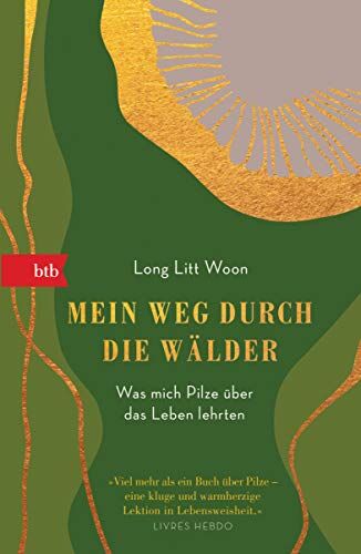 Long, Litt Woon - Mein Weg durch die Wälder: Was mich Pilze über das Leben lehrten - Preis vom 09.10.2026 07:28:09 h