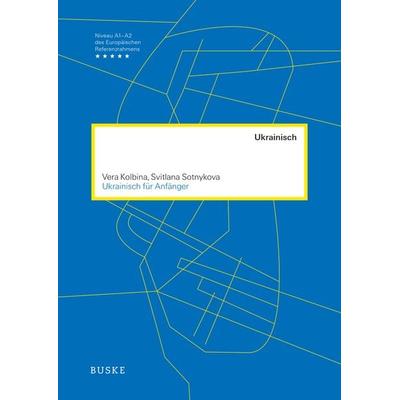 Ukrainisch für Anfänger, Set von Vera Kolbina,Svitlana Sotnykova, Buske, H, 978-3-87548-990-3