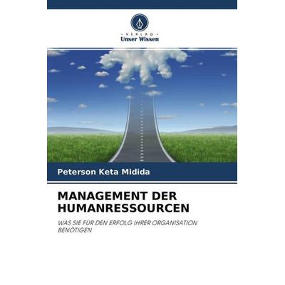 MANAGEMENT DER HUMANRESSOURCEN, Taschenbuch von Peterson Keta Midida, Verlag Unser Wissen, 978-620-4-62994-0